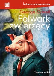 Folwark zwierzęcy. Lektura z opracowaniem. Autor: Orwell George. Dadada.pl Okładka książki Folwark zwierzęcy. Lektura z opracowaniem