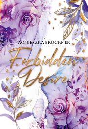 Forbidden Desire (wznowienie). Autor: Agnieszka Bruckner. Dadada.pl Okładka książki Forbidden Desire (wznowienie)