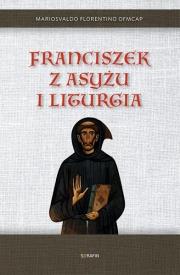 Okładka książki Franciszek z Asyżu i liturgia