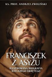 Okładka książki Franciszek z Asyżu. Ilustrowana biografia...