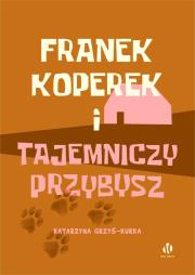 Okładka książki Franek Koperek i tajemniczy przybysz