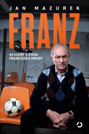 Franz. 44 sceny z życia Franciszka Smudy. Autor: Jan Mazurek. Dadada.pl Okładka książki Franz. 44 sceny z życia Franciszka Smudy