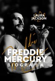 Freddie Mercury. Biografia wyd. 2. Autor: Jackson Laura. Dadada.pl Okładka książki Freddie Mercury. Biografia wyd. 2