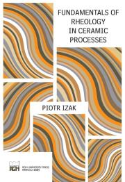 Fundamentals of Rheology in Ceramic Processes. Autor: Piotr Izak. Dadada.pl Okładka książki Fundamentals of Rheology in Ceramic Processes
