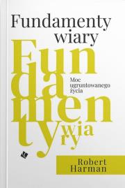 Fundamenty wiary. Autor: Robert Harman. Dadada.pl Okładka książki Fundamenty wiary