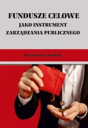Okładka książki Fundusze celowe jako instrument zarządzania publicznego