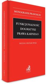 Funkcjonalność dogmatyki prawa karnego. Autor: Królikowski Michał. Dadada.pl Okładka książki Funkcjonalność dogmatyki prawa karnego