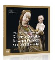 Okładka książki Galeria ''Sztuka Dawnej Polski. XII-XVIII wiek