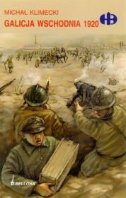 Galicja Wschodnia 1920 . Autor: Klimecki Michał. Dadada.pl Okładka książki Galicja Wschodnia 1920