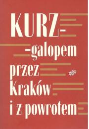 Galopem przez Kraków i z powrotem. Autor: Andrzej Kurz. Dadada.pl Okładka książki Galopem przez Kraków i z powrotem