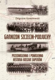 Okładka książki Garnizon Szczecin-Podjuchy. Przedwojenna i...