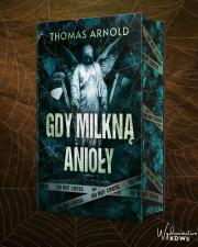 Gdy milkną anioły (ilustrowane brzegi). Autor: Thomas Arnold. Dadada.pl Okładka książki Gdy milkną anioły (ilustrowane brzegi)