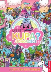 Okładka książki Gdzie jest kupa? Jednorożce