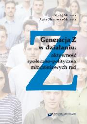Okładka książki Generacja Z w działaniu: aktywność społeczno-polityczna młodzieżowych rad