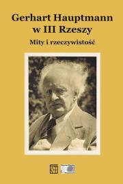 Okładka książki Gerhart Hauptmann w III Rzeszy. Mity i rzeczywistość