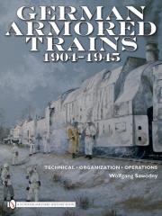 German Armored Trains 1904-1945. Autor: Wolfgang Sawodny. Dadada.pl Okładka książki German Armored Trains 1904-1945