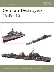 German Destroyers 1939-45. Autor: Gordon Williamson. Dadada.pl Okładka książki German Destroyers 1939-45