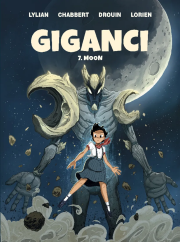Giganci. Moon. Tom 7. Autor: Lylian, Paul Drouin, Ingrid Chabbert. Dadada.pl Okładka książki Giganci. Moon. Tom 7