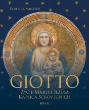 Okładka książki Giotto. Życie Maryi i Jezusa. Kaplica Scrovegnich