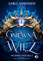 Okładka książki Gniewna więź. Wilkory zagłady. Tom 2
