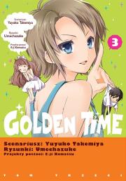 Golden Time. Tom 3. Autor: Yuyuko Takemiya, Umechazuke. Dadada.pl Okładka książki Golden Time. Tom 3