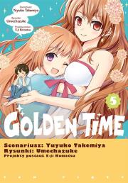 Golden Time. Tom 5. Autor: Yuyuko Takemiya, Umechazuke. Dadada.pl Okładka książki Golden Time. Tom 5