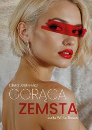 Gorąca zemsta. Autor: Laura Jaśkiewicz. Dadada.pl Okładka książki Gorąca zemsta