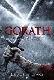 Gorath Uderz pierwszy. Autor: Stankiewicz Janusz. Dadada.pl Okładka książki Gorath Uderz pierwszy