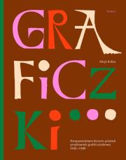 Okładka książki Graficzki. Nieopowiedziane historie polskich projektantek grafiki użytkowej 1945–1989