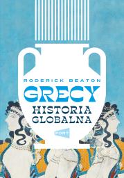 Grecy. Historia globalna. Autor: Beaton Roderick. Dadada.pl Okładka książki Grecy. Historia globalna