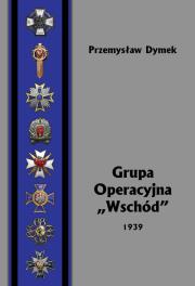 Grupa Operacyjna Wschód 1939. Autor: Dymek Przemysław. Dadada.pl Okładka książki Grupa Operacyjna Wschód 1939