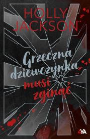 Okładka książki Grzeczna dziewczynka musi zginąć. Edycja limitowana