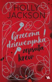 Okładka książki Grzeczna dziewczynka, zepsuta krew. Edycja limitowana