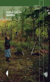 Gugara wyd. 2. Autor: Andrzej Dybczak. Dadada.pl Okładka książki Gugara wyd. 2