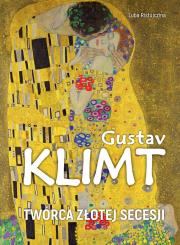 Okładka książki Gustav Klimt. Twórca złotej secesji