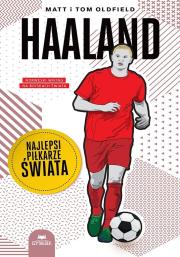 Haaland. Najlepsi piłkarze świata. Autor: Matt Oldfield, Tom Oldfield. Dadada.pl Okładka książki Haaland. Najlepsi piłkarze świata