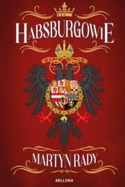 Habsburgowie. Autor: Rady Martyn. Dadada.pl Okładka książki Habsburgowie