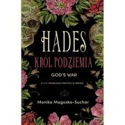 Hades. Król Podziemia. God's war. Autor: Monika Magoska-Suchar. Dadada.pl Okładka książki Hades. Król Podziemia. God's war