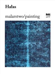 Hałas. Malarstwo. Autor: Kozakowska-Zaucha Urszula. Dadada.pl Okładka książki Hałas. Malarstwo
