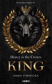 Heavy is the Crown. KING. Autor: Piwnicka Anna. Dadada.pl Okładka książki Heavy is the Crown. KING