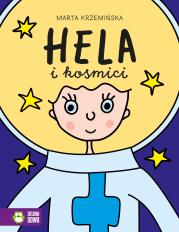 Hela i kosmici. Hela. Autor: Marta Krzemińska. Dadada.pl Okładka książki Hela i kosmici. Hela