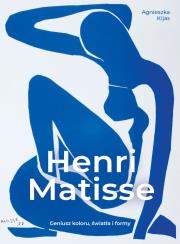 Henri Matisse. Geniusz koloru, światła i formy. Autor: Agnieszka Kijas. Dadada.pl Okładka książki Henri Matisse. Geniusz koloru, światła i formy
