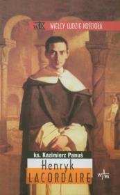 Henryk Lacordaire. Autor: Kazimierz Panuś. Dadada.pl Okładka książki Henryk Lacordaire