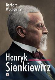 Henryk Sienkiewicz wyd. 2. Autor: Wachowicz Barbara. Dadada.pl Okładka książki Henryk Sienkiewicz wyd. 2