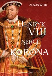 Okładka książki Henryk VIII. Serce i korona