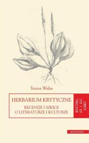 Herbarium krytyczne. Recenzje i szkice... Autor: Teresa Walas. Dadada.pl Okładka książki Herbarium krytyczne. Recenzje i szkice..