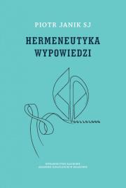 Hermeneutyka wypowiedzi. Autor: Janik Piotr. Dadada.pl Okładka książki Hermeneutyka wypowiedzi
