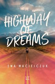 Highway of Dreams - uszkodzone. Autor: Ewa Maciejczuk. Dadada.pl Okładka książki Highway of Dreams - uszkodzone