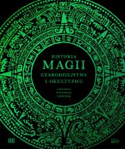 Okładka książki Historia magii, czarodziejstwa i okultyzmu