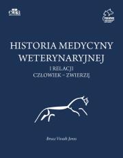 Okładka książki Historia medycyny weterynaryjnej i relacji człowiek - zwierzę